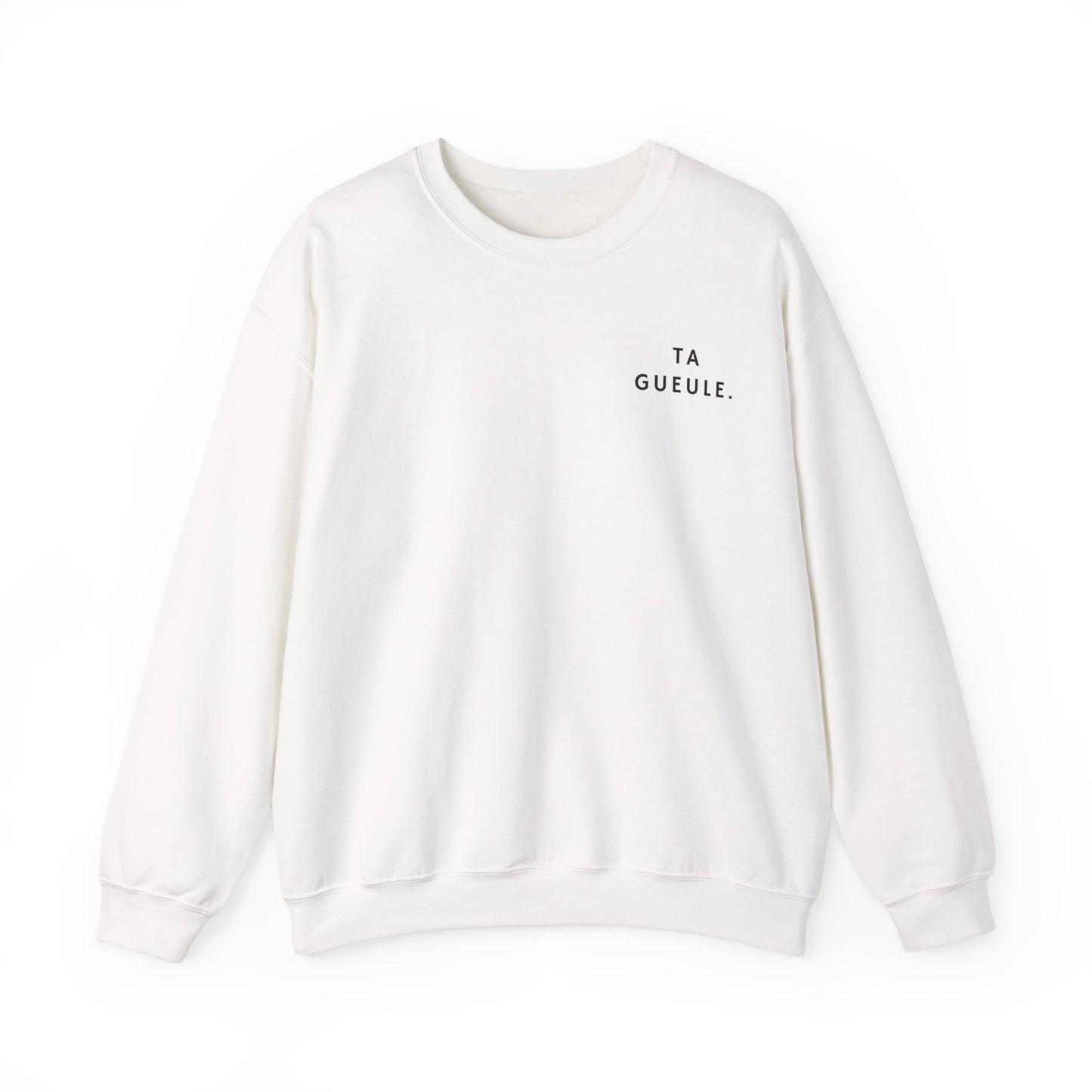 Sweat "Ta Gueule."