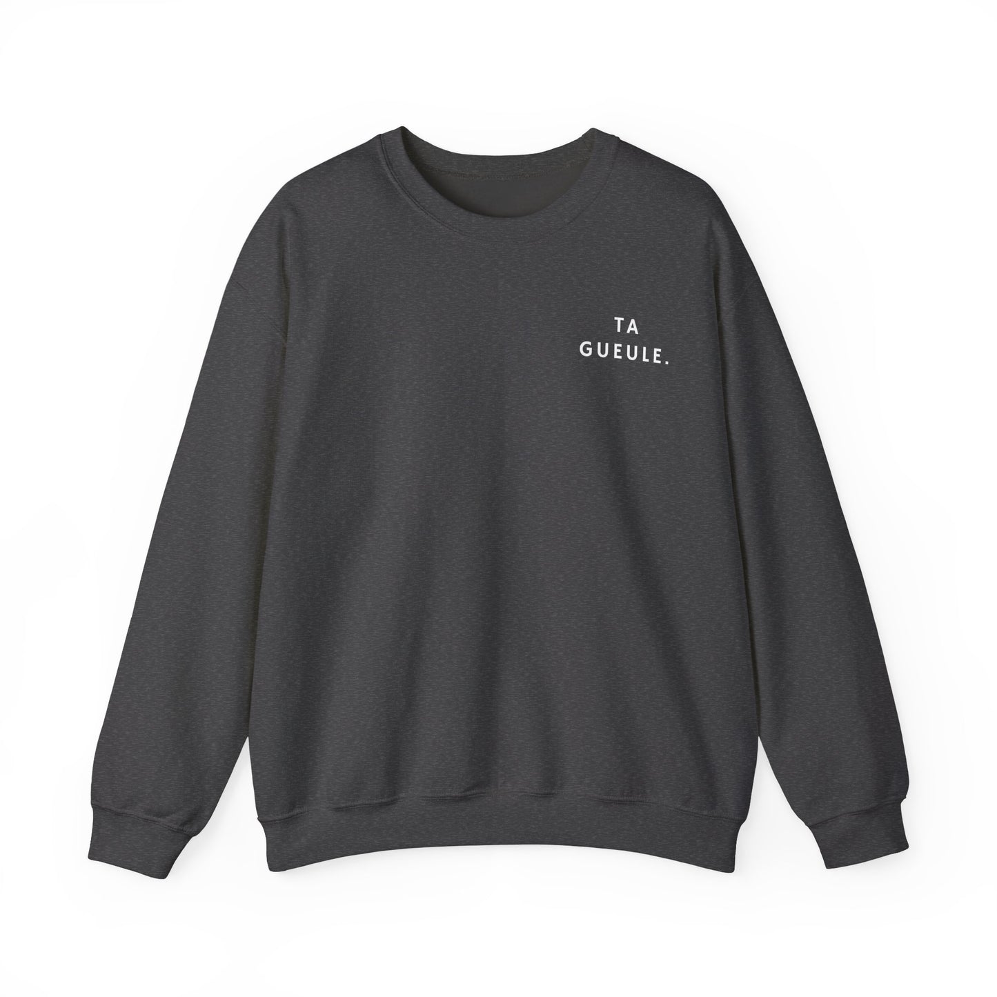 Sweat "Ta Gueule."
