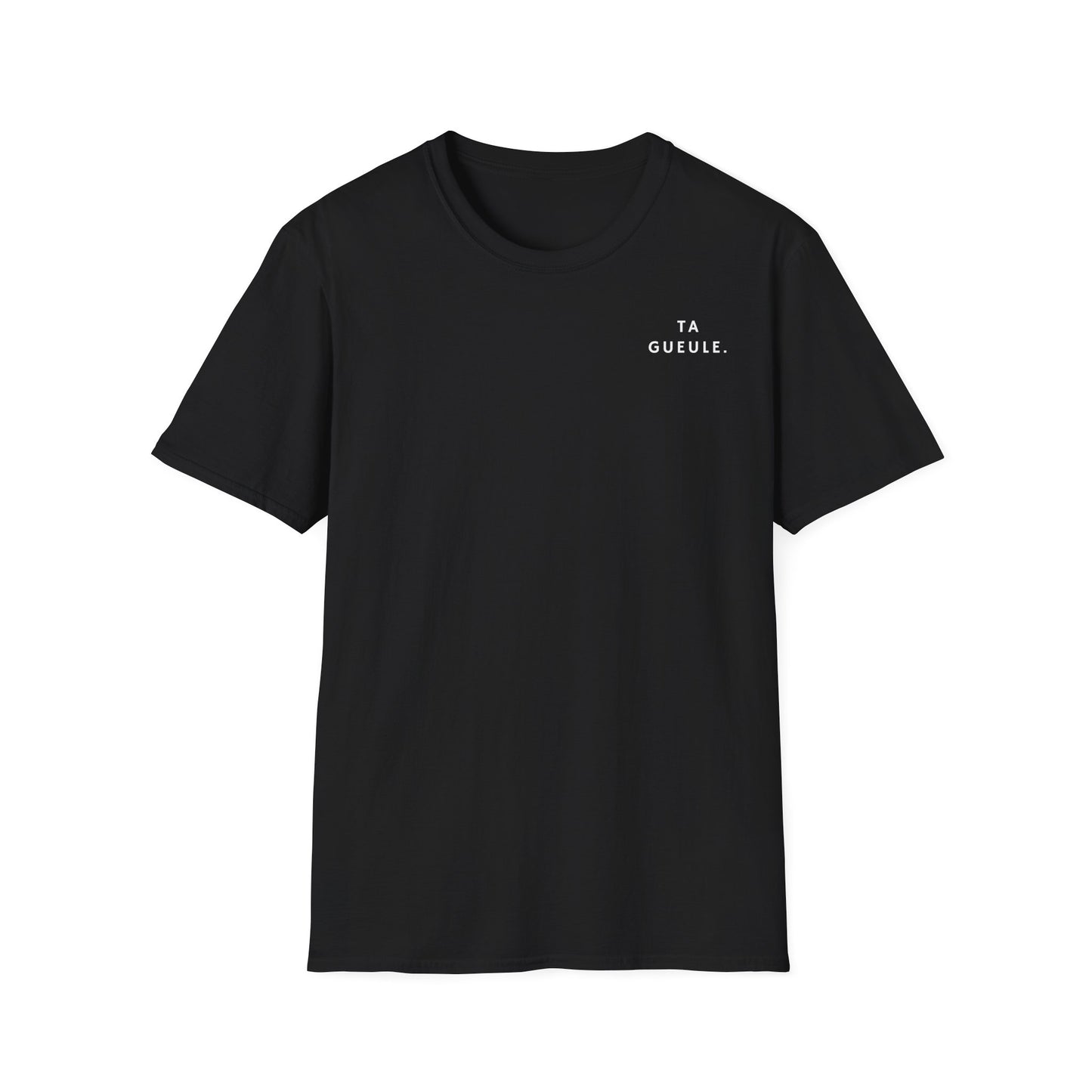 T-shirt "Ta Gueule."