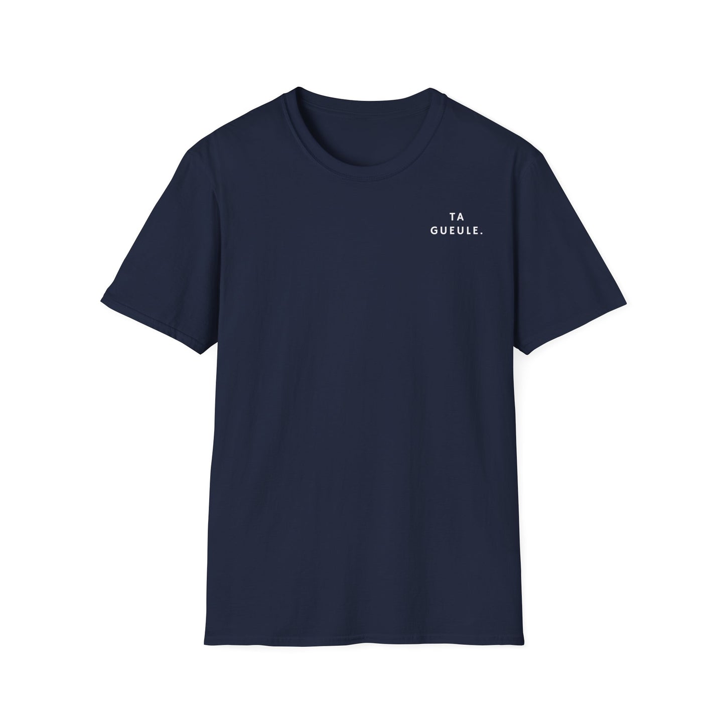 T-shirt "Ta Gueule."
