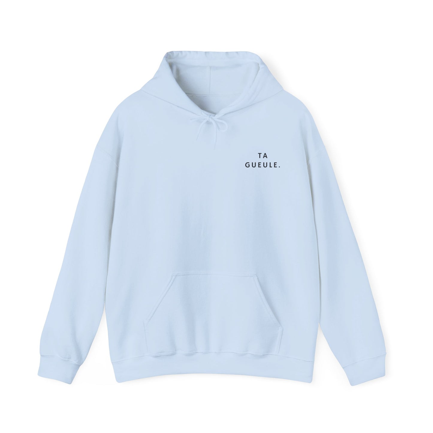 Sweat à capuche "Ta Gueule."