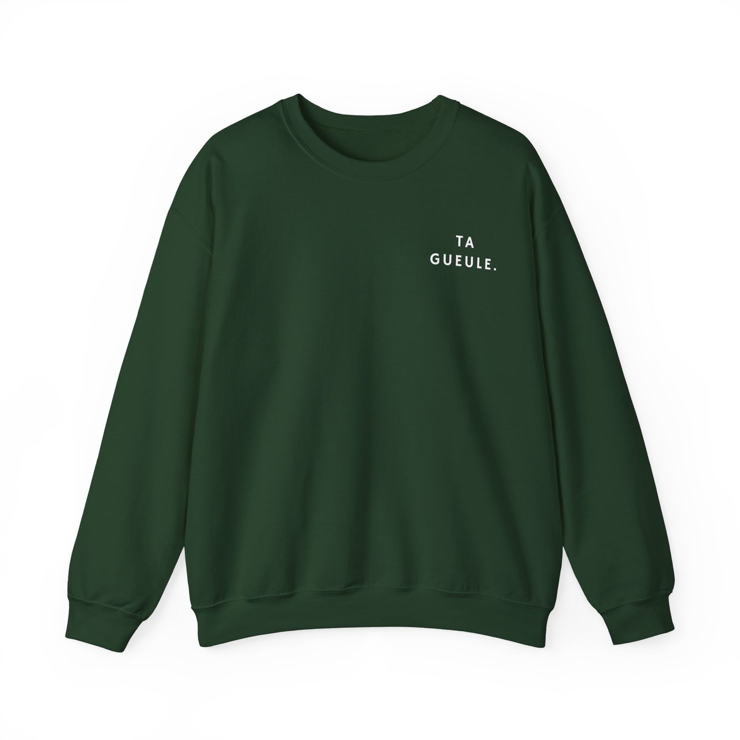 Sweat "Ta Gueule."