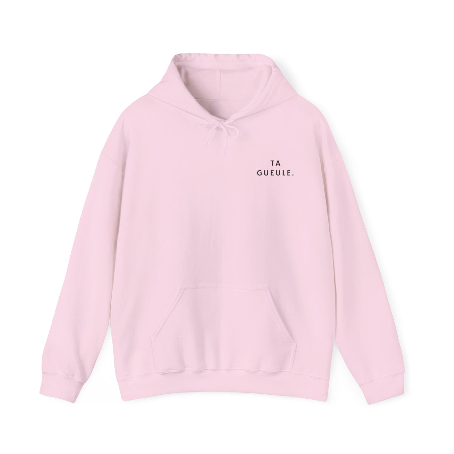 Sweat à capuche "Ta Gueule."