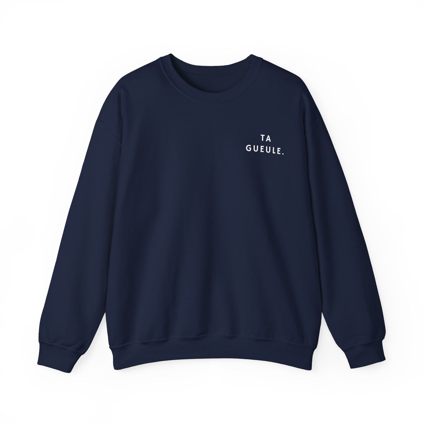 Sweat "Ta Gueule."