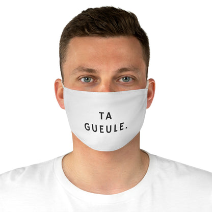 Masque "Ta Gueule."