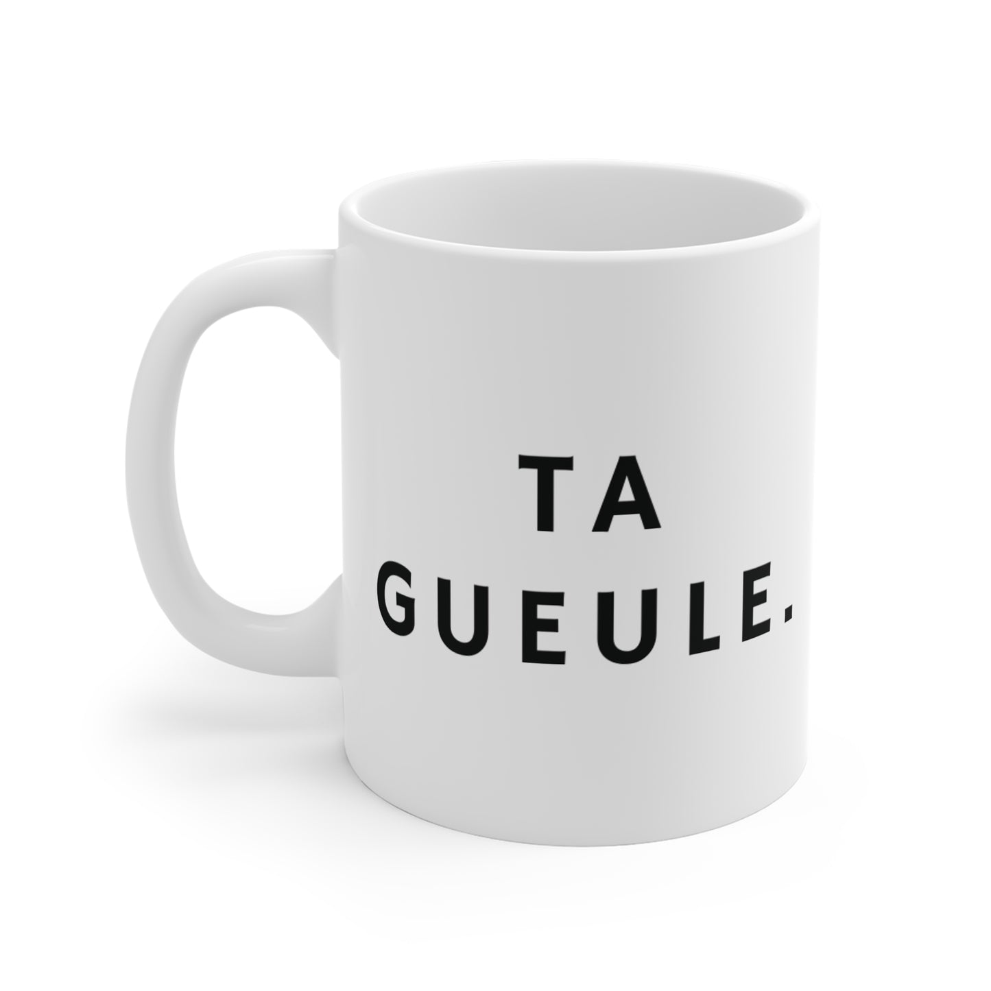 Mug blanc "Ta Gueule."