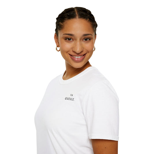 T-shirt "Ta Gueule."