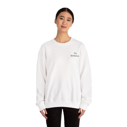 Sweat "Ta Gueule."