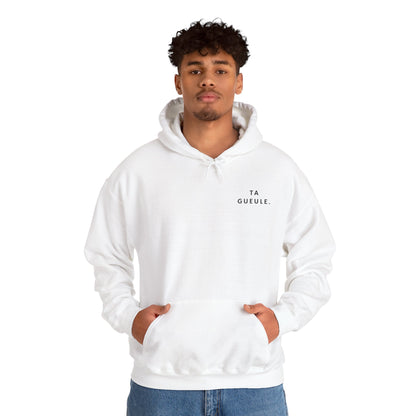 Sweat à capuche "Ta Gueule."