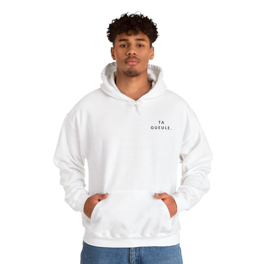 Sweat à capuche "Ta Gueule."